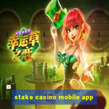 stake casino mobile app